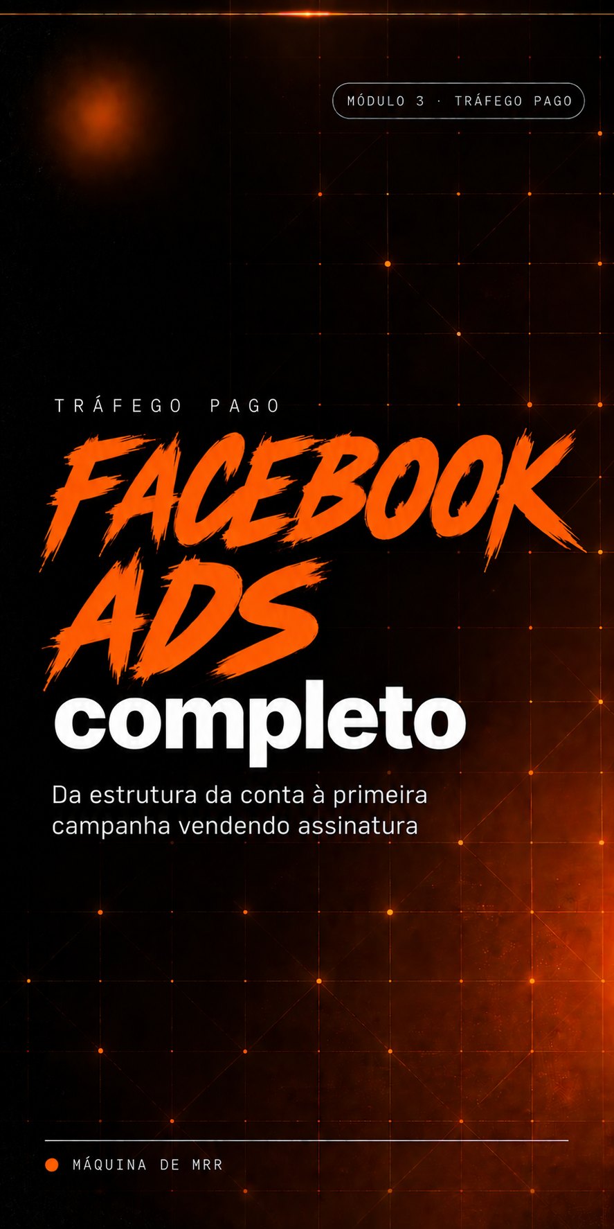 Capa do módulo de tráfego pago: Facebook Ads completo. Da estrutura da conta à primeira campanha vendendo assinatura.